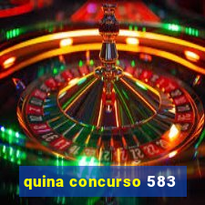 quina concurso 583